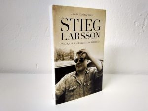 Stieg Larsson - Idealisti, journalisti ja kirjailija (Jan-Erik Pettersson)