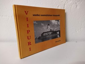 Viipuri - Vanha suomalainen kaupunki (Risto Anttila)