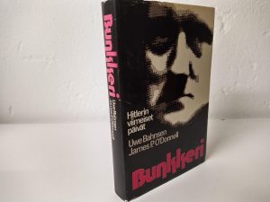 Bunkkeri - Hitlerin viimeiset päivät (Uwe Bahnsen, James P. O'Donnell)