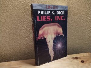 Dick, Philip K. - Lies, Inc