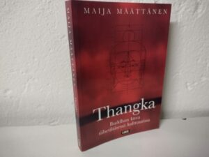 Thangka - Buddhan kuva tiibetiläisessä kulttuurissa (Maija Määttänen)
