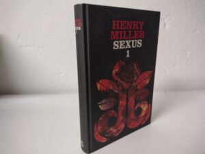 Miller, Henry - Sexus 1 (Ruusuinen ristiinnaulitseminen)