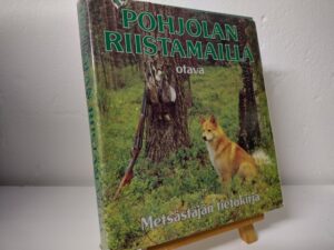 Pohjolan riistamailla - Metsästäjän tietokirja (Sven Fredga, Göran Bengtsson, Juha K. Kairikko)